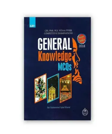 General Knowledge MCQs book by Rai M. Iqbal Kharal for CSS PMS PCS competitive exams, published by Ilmi Kitab Khana, English language, cardcover.