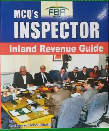 Inspector Inland Revenue Guide BS-16 FBR NTS MCQs by Muhammad Sohail Bhatti - Book Cover for NTS Exam Preparation
