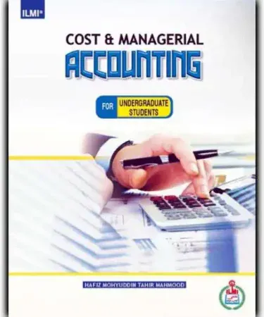 Cost and Managerial Accounting best seller book for students and professionals in Pakistan, available with Khareedo's Check on Delivery (COD) service.