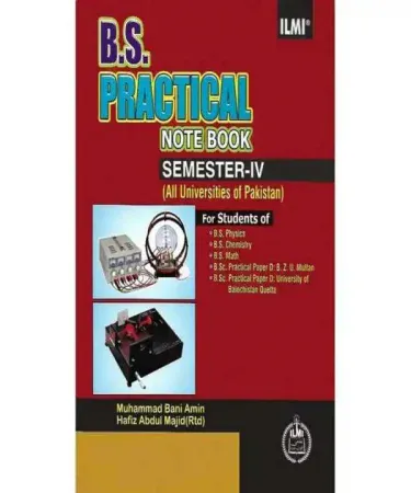 B.S. Practical Notebook Semester-IV by Muhammad Bani Amin and Hafiz Abdul Majid, English edition, published by Ilmi Kitab Khana for BS Physics, Chemistry, Math students, available on Khareedo with check on delivery.