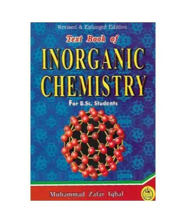 A Text Book of Inorganic Chemistry for B.Sc. By Ilmi - Best Seller English language textbook for Bachelor of Science students, available online at Khareedo and Kharedo Pakistan