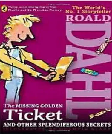 Cover of The Missing Golden Ticket and Other Splendiferous Secrets by Roald Dahl