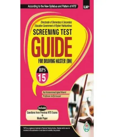 NTS Screening Test Guide for Drawing Master BPS 15 by authors Rai M. Iqbal Kharal and Prof. Arifa Kausar, published by Ilmi Kitab Khana, a comprehensive English language cardcover book for NTS exam preparation.