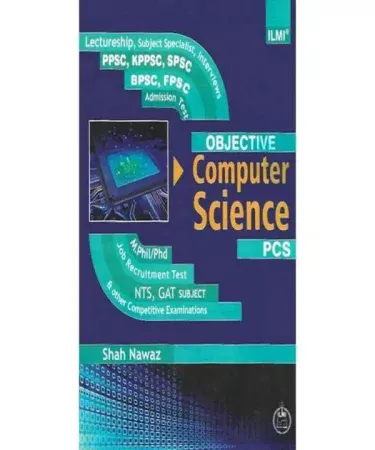 Ilmi Objective Computer Science (Lectureship - PCS) by Shah Nawaz, published by Ilmi Kitab Khana for competitive exams preparation, available on Khareedo.pk.