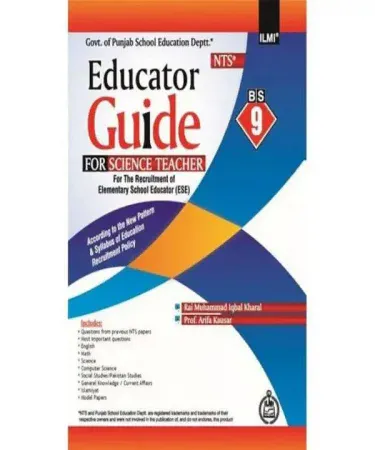 NTS Educator Guide for Science Teacher BS-9 (ESE) by Rai M. Iqbal Kharal and Prof. Arifa Kausar, published by Ilmi Kitab Khana, English language cardcover preparation book.