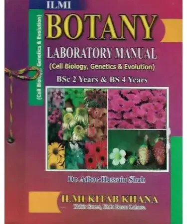 Ilmi Botany Laboratory Manual of Cell Biology, Genetics & Evolution for B.Sc. and B.S. by Ilmi, best-selling practical guide for university students in Pakistan.