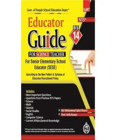 NTS Educator Guide for Science Teacher BS-14 (SESE) by Rai M. Iqbal Kharal and Prof. Arifa Kausar, published by Ilmi Kitab Khana, English language, cardcover book for NTS exam preparation, available at Khareedo|Kharedo with COD.