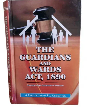 Hardback copy of The Guardians and Wards Act, 1890, featuring latest amendments and case law, essential legal reference for Pakistan.