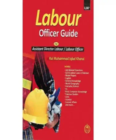 Labour Officer Guide by Rai M. Iqbal Kharal book cover for Assistant Director Labour exam preparation from Ilmi Kitab Khana