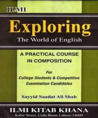 Exploring The World of English (Hardcover) book cover by Syed Sadat Ali Shah, published by Ilmi Kitab Khana, for college students and competitive examinations in Pakistan, available on Khareedo|Kharedo.