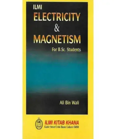 ilmi Electricity & Magnetism for B.Sc by Ali Bin Wali book cover, published by Ilmi Kitab Khana, English edition, ideal for university physics students in Pakistan.