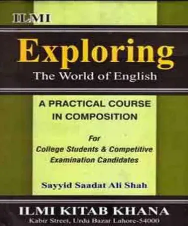 Exploring The World of English (Hardcover) book cover by Syed Sadat Ali Shah, published by Ilmi Kitab Khana, for college students and competitive examinations in Pakistan, available on Khareedo|Kharedo.