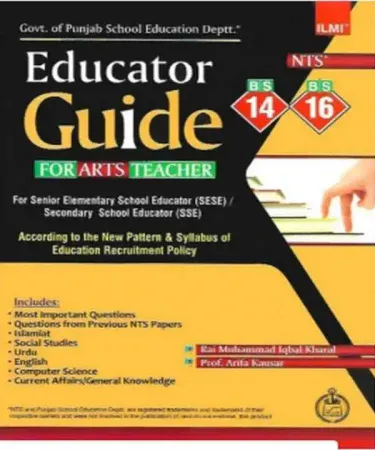 NTS Educator Guide for Arts Teacher BS-14-16 (SSE, SESE) by Rai M. Iqbal Kharal and Prof. Arifa Kausar - Ilmi Kitab Khana Edition
