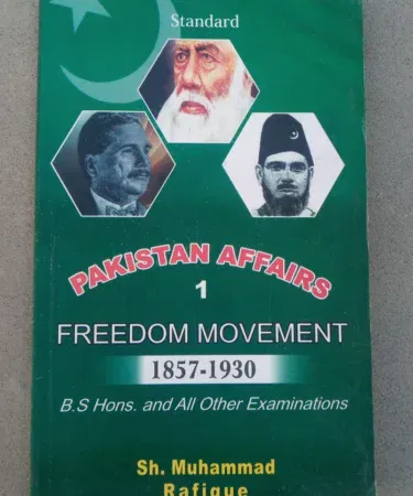 Pakistan Affairs Freedom Movement 1 book by Muhammad Rafique, covering 1857-1930, available in Pakistan.
