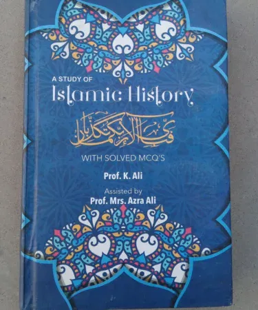 Islamic History MCQS book by Prof K Ali and Prof Mrs Azra Ali, study guide for Pakistan