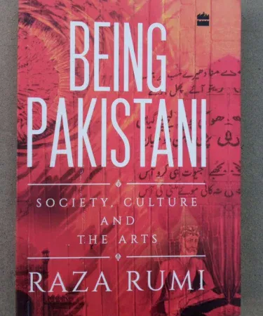 Being Pakistani Society, Culture and Arts by Raza Rumi book exploring Pakistan's heritage