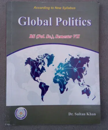 Global Politics book by Dr Sultan Khan, ideal for 18+ age group, available in Pakistan